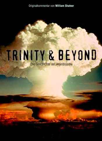 Trinity and Beyond The Atomic Bomb Movie
