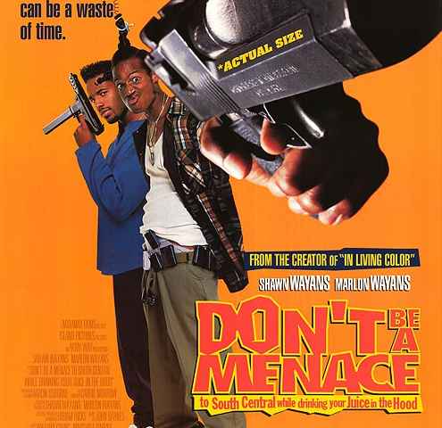 Dont Be a Menace to South Central While Drinking Your Juice in the Hood