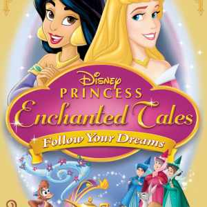 Disney Princess Enchanted Tales: Follow Your Dreams