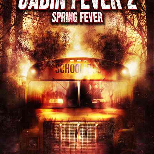 Cabin Fever 2 Spring Fever