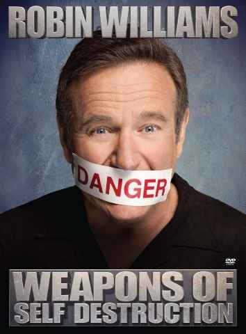 Robin Williams Weapons of Self Destruction