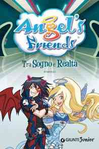 Angels Friends - Tra sogno e realtà