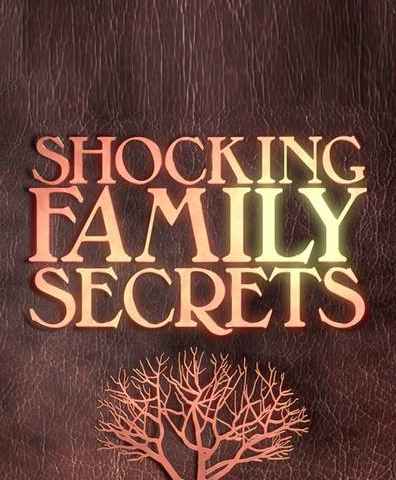 Shocking Family Secrets