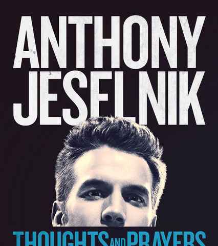 Anthony Jeselnik Thoughts and Prayers