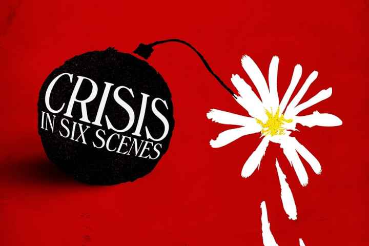 Crisis in Six Scenes