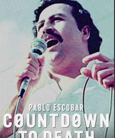 Pablo Escobar Countdown to Death
