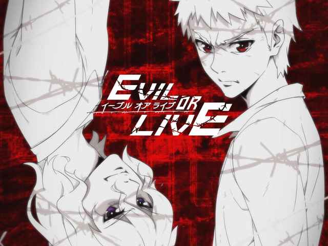 EVIL OR LIVE