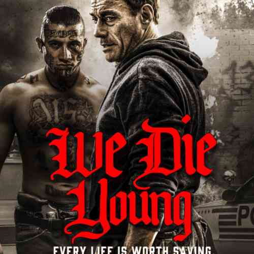   we die young 2019   
