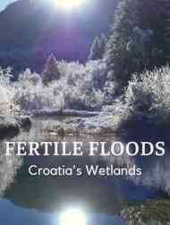 Fertile Floods: Croatias Wetlands