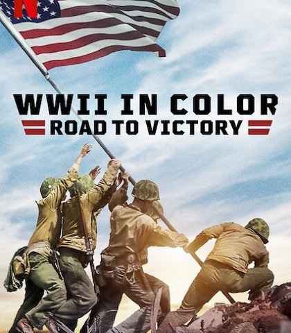 WWII in Color Road to Victory