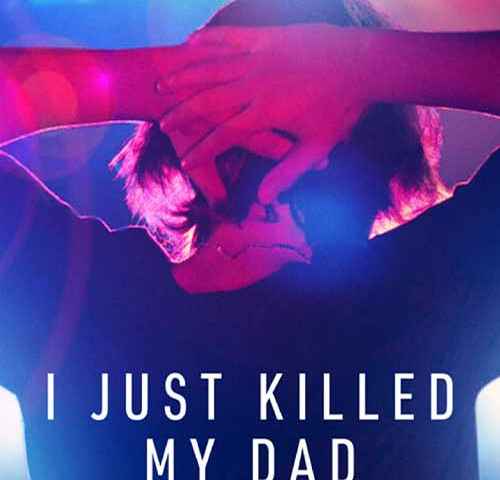 I Just Killed My Dad