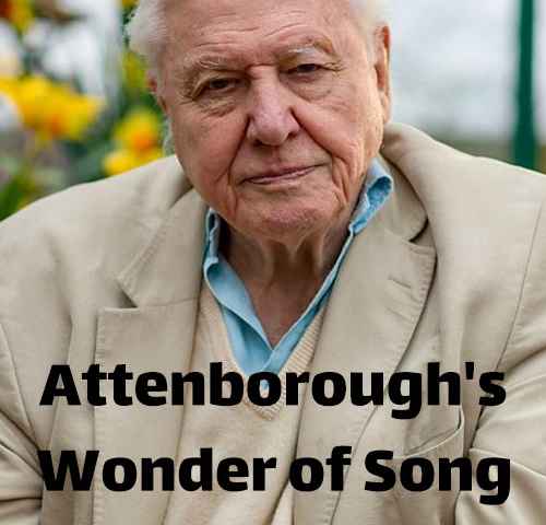 Attenboroughs Wonder of Song