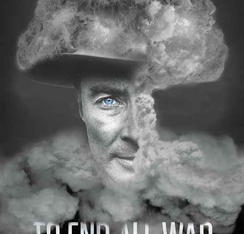 To End All War Oppenheimer & the Atomic Bomb