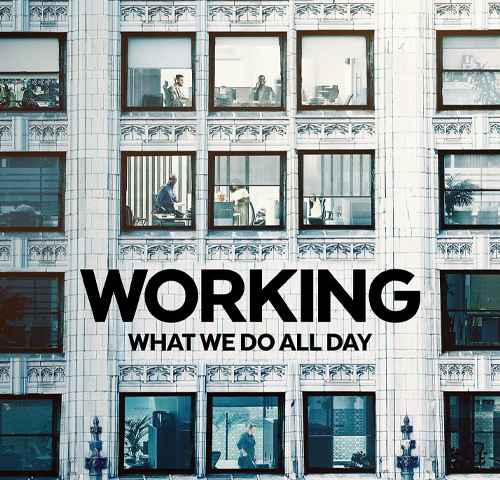 Working What We Do All Day