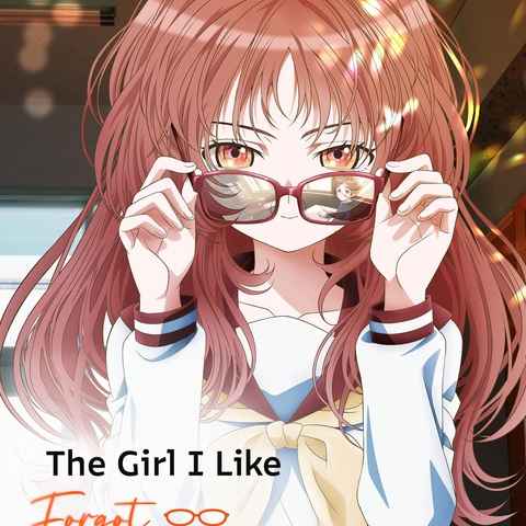 The Girl I Like Forgot Her Glasses
