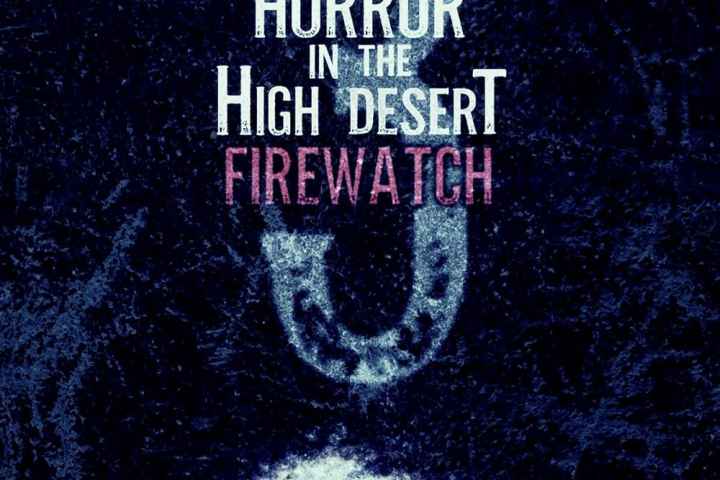 Horror in the High Desert 3 Firewatch
