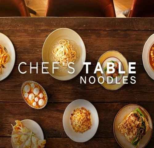 Chefs Table Noodles