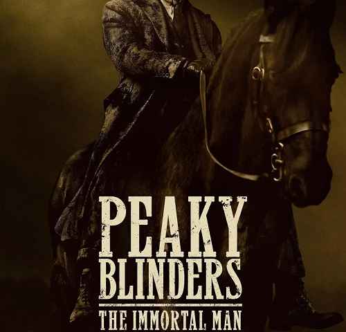 Peaky Blinders The Immortal Man