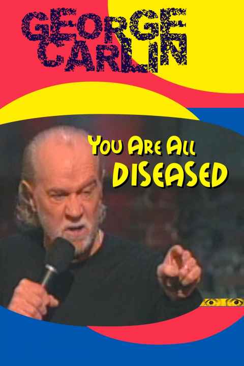 George Carlin You Are All Diseased