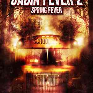 Cabin Fever 2 Spring Fever