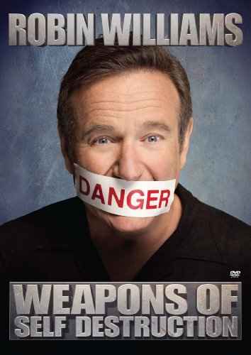Robin Williams Weapons of Self Destruction