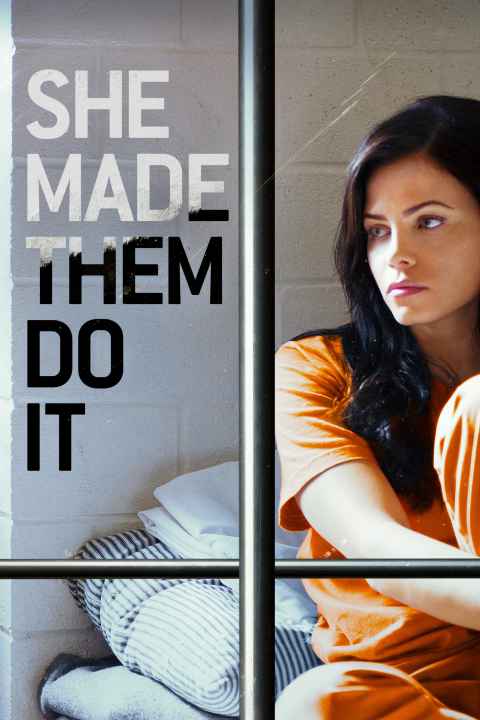 She Made Them Do It