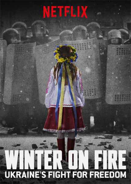 Winter on Fire Ukraines Fight for Freedom