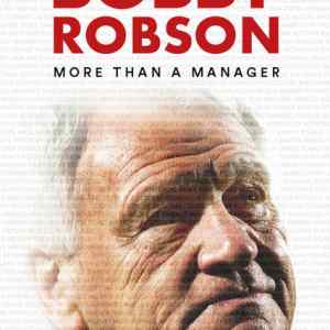 Bobby Robson: More Than a Manager