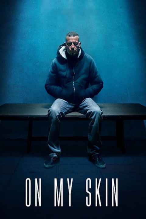 On My Skin The Last Seven Days of Stefano Cucchi
