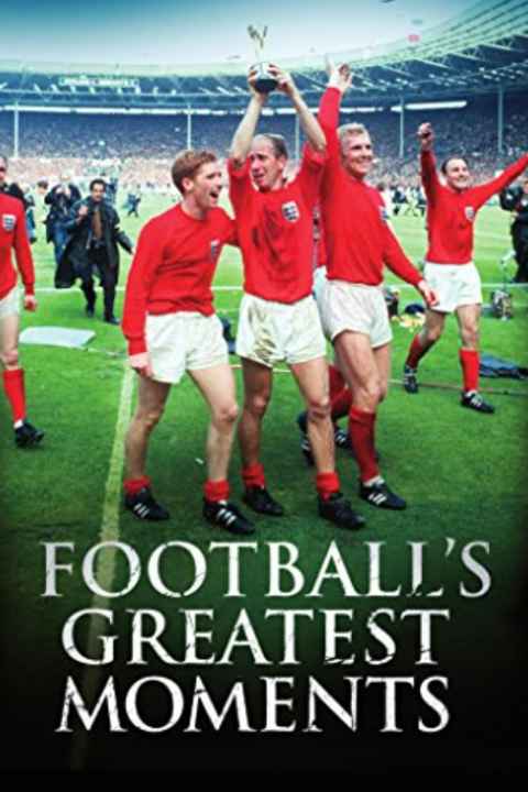 Footballs Greatest Moments