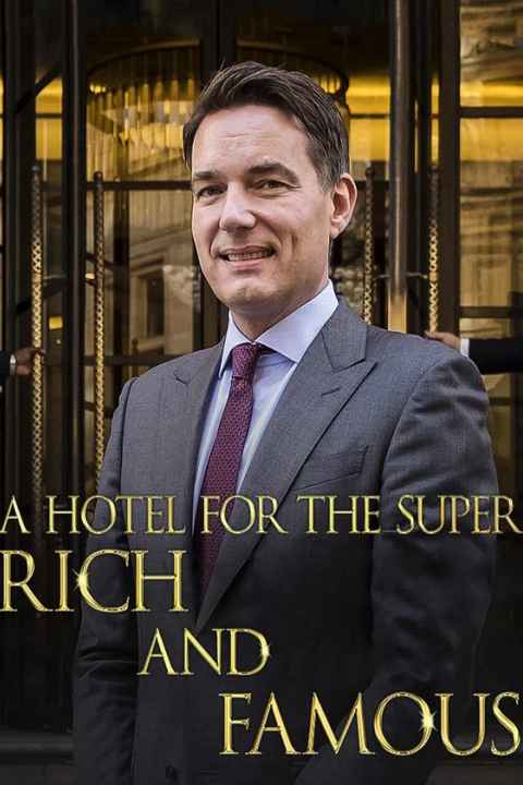 A Hotel for the Super Rich & Famous