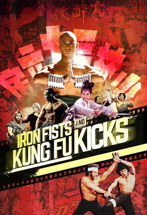 Iron Fists and Kung Fu Kicks