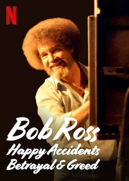 Bob Ross Happy Accidents Betrayal & Greed