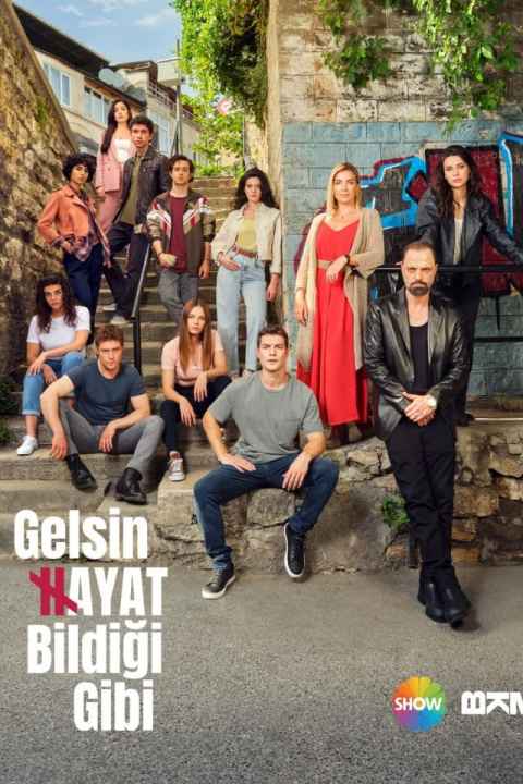 Gelsin Hayat Bildigi Gibi