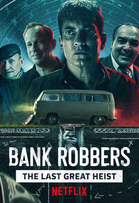 Bank Robbers The Last Great Heist