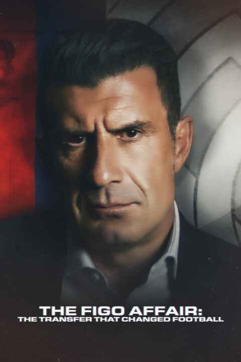 The Figo Affair The Transfer that Changed Football