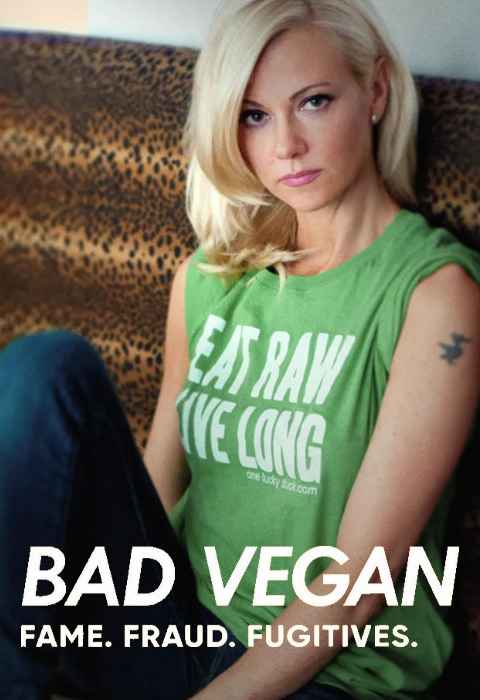 Bad Vegan Fame Fraud Fugitives