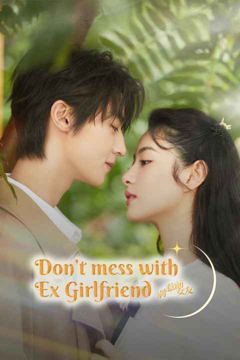 Dont Mess with Ex Girlfriend