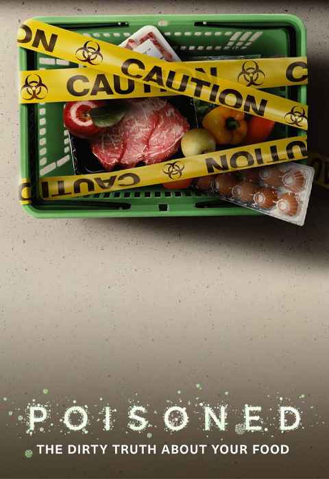 Poisoned The Dirty Truth About Your Food