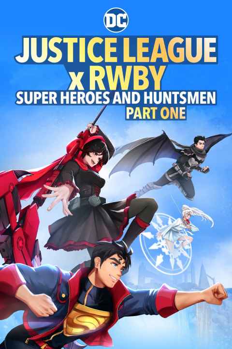 Justice League x RWBY Super Heroes and Huntsmen Part One