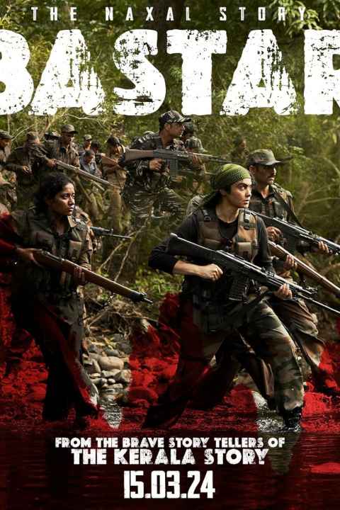 Bastar The Naxal Story