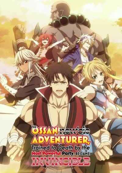 The Ossan Newbie Adventurer Trained to Death by the Most Powerful Party Became Invincible