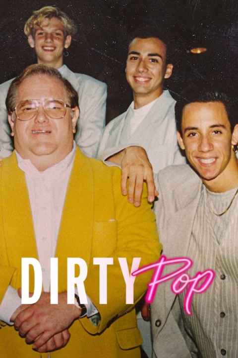 Dirty Pop The Boy Band Scam