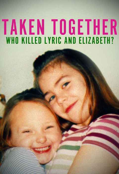 Taken Together Who Killed Lyric and Elizabeth