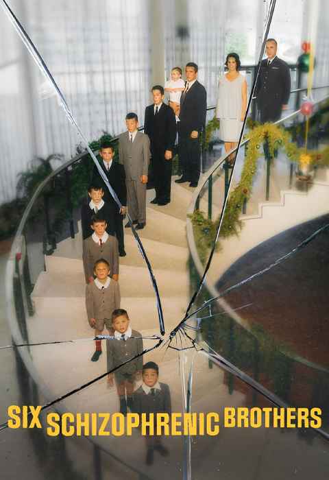 Six Schizophrenic Brothers