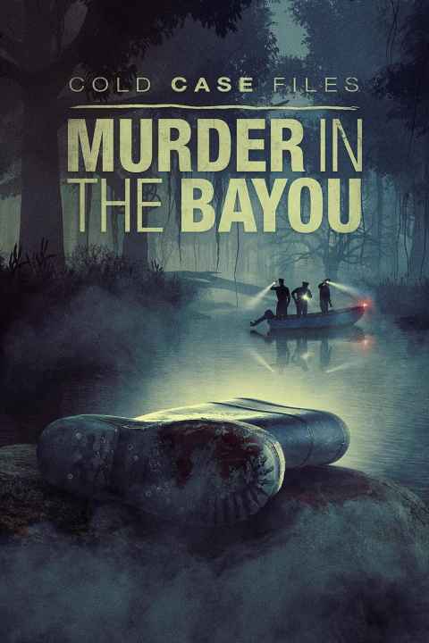 Cold Case Files Murder in the Bayou