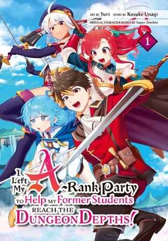 I Left My A Rank Party to Help My Former Students Reach the Dungeon Depths