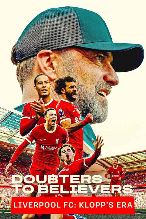 Doubters to Believers Liverpool FC Klopps Era