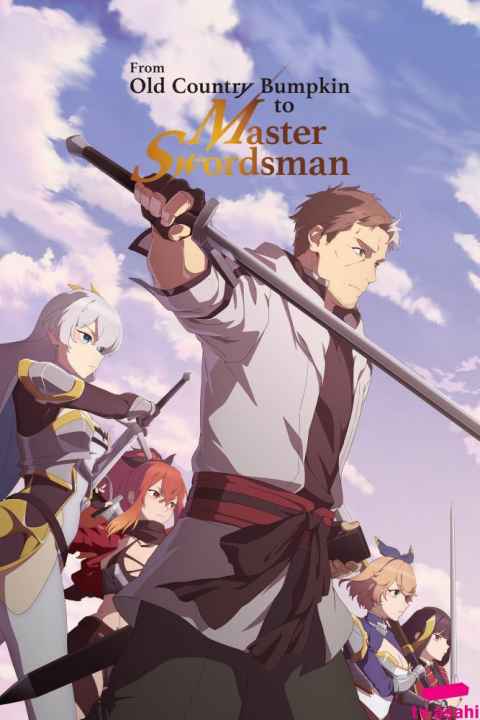 From Old Country Bumpkin to Master Swordsman