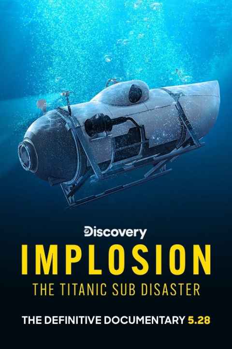 Implosion The Titanic Sub Disaster